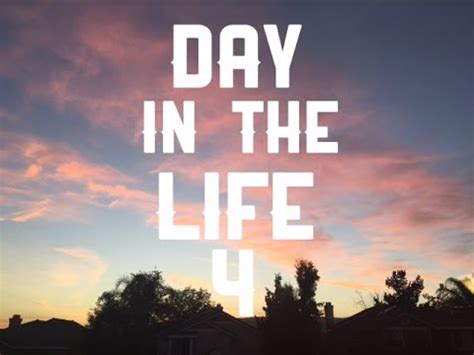 Day in the Life 4.